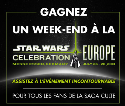 star wars celebration europe II concours tele loisir voyages gagner