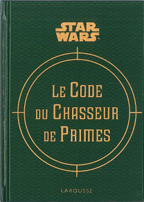 star wars the bounty hunter code le code des chasseurs de primes en francais