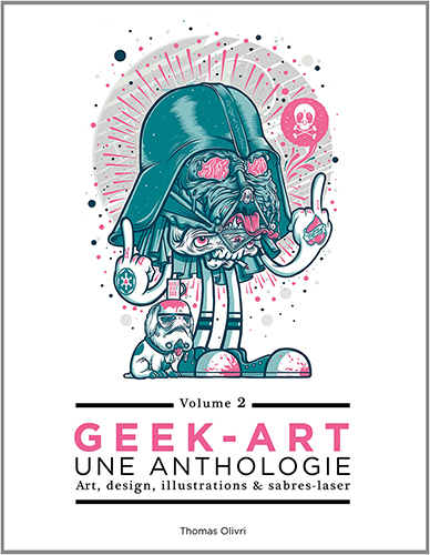 star wars geek art anthologie volume 2 book livre darth vader